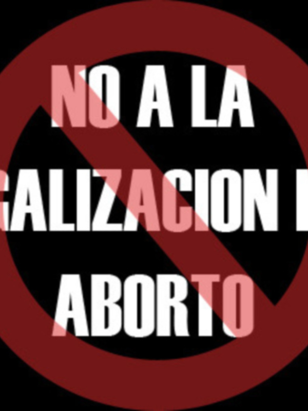 Protesta contra la legalización del aborto, representada por un símbolo de prohibición rojo sobre el texto en blanco.