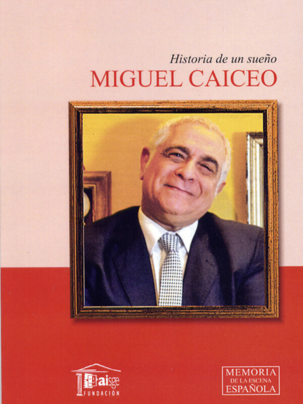 Portada de un libro con una imagen de un hombre sonriendo, titulado 'Historia de un sueño' de Miguel Caiceceo, con el logotipo de la Fundación Paise en la parte inferior.