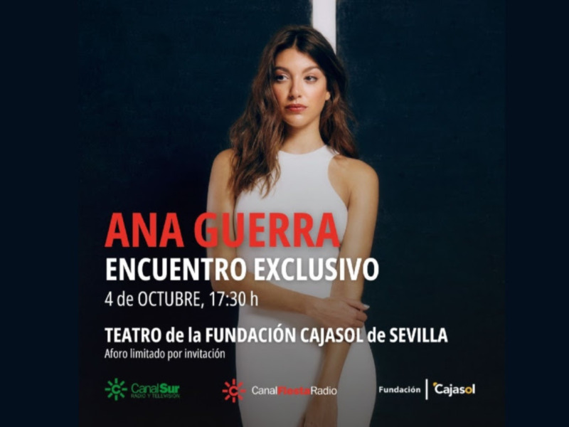 Canal Fiesta ofrece a sus oyentes un "Encuentro exclusivo" con Ana Guerra en la Fundación Cajasol  