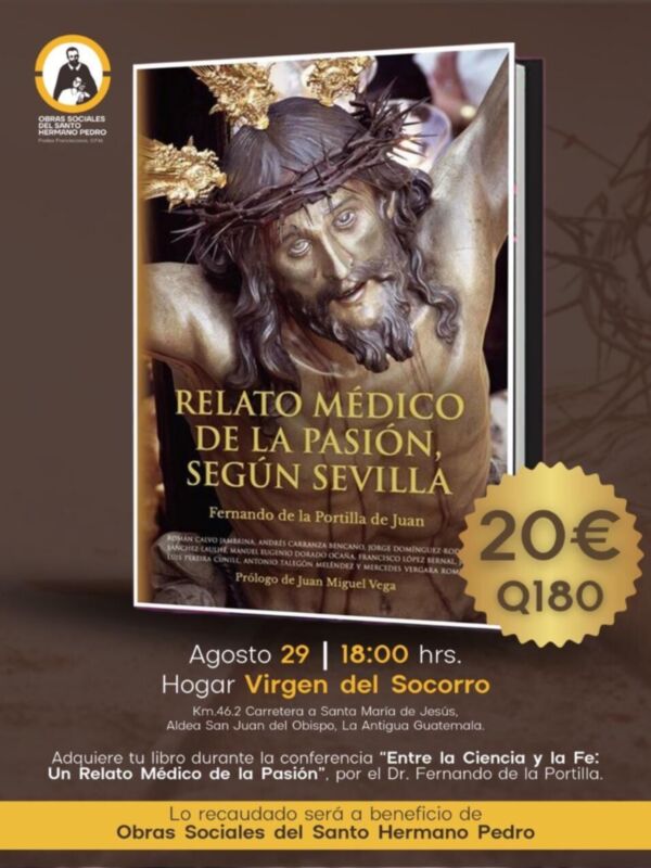 Relato médico de la Pasión, según Sevilla, por Fernando de la Porilla de Juan. Disponible en el Hogar Virgen del Socorro, 29 de agosto a las 18:00 horas. Precio: 20€.