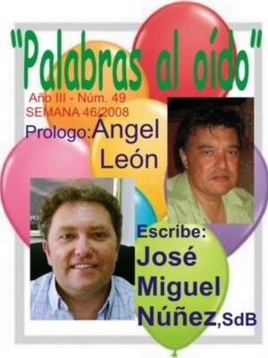 José Miguel Núñez, Sdb nos ofrece su entrega semanal de Palabras al oído: Don Bosco iba Poco a poco
.
