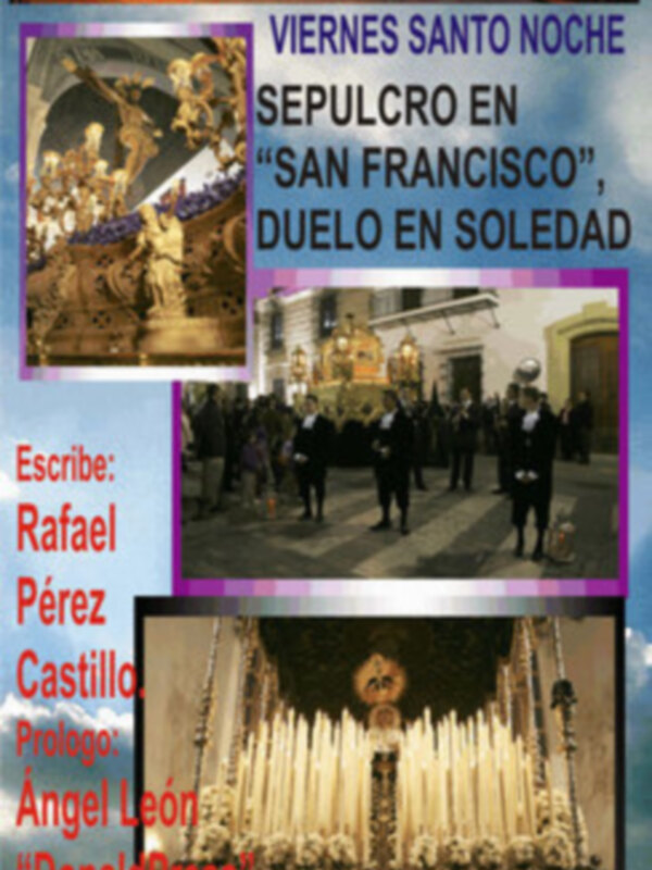 Rafael Pérez Castillo: en el libro de los Hechos de los Cofrades de Ayamonte, consta, con firmas y testimonios: que Cristo se entierra dos veces. (II).