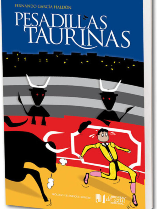 Pesadillas taurinas la nueva entrega de Fernando García Haldón