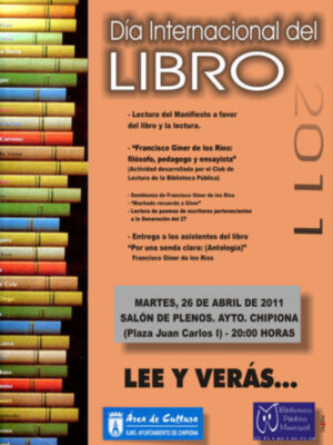 Día Internacional del Libro 2011. Lectura del Manifiesto a favor del libro y la lectura, con Francisco Giner de los Rios. Entrega de libros "Por una senda clara" a los asistentes. Salón de Plenos, Ayto. Chipiona, 26 de abril de 2011, 20:00 horas. Lee y verás...