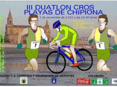 III Duatlon Cros Playas de Chipiona, 1 noviembre 2012 a las 10:30 horas. Organizado por C.A. Chipiona y Delegación de Deportes, colabora Coca-Cola y Séneca.