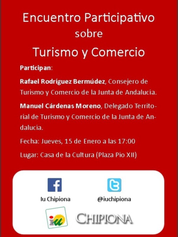 Encuentro Participativo sobre Turismo y Comercio. Rafael Rodríguez Bermúdez, Consejero de Turismo y Comercio de la Junta de Andalucía. Manuel Cárdenas Moreno, Delegado Territorial de Turismo y Comercio. Jueves 15 Enero a las 17:00 en Casa de la Cultura Plaza Pío XII.