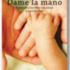 La doctora Ana María Álvarez Silván publica Dame la mano. Ayudando a los niños con cáncer y a sus familias