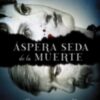 La reseña de "Áspera seda de la muerte" en Lecturápolis por Marisa González