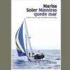 Feria del libro de Sevilla: Marisa Soler presenta Mientras quede mar (Editorial Anantes), crónica de la vuelta al mundo a vela