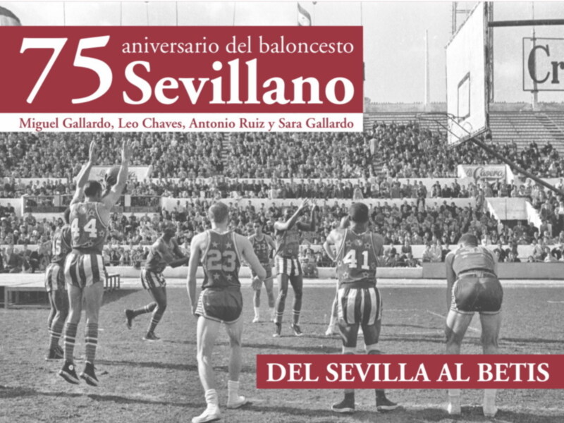La historia del baloncesto sevillano por primera vez en un libro: 75 aniversario del baloncesto sevillano 