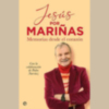 Jesús: por Mariñas: unas memorias desde el corazón.