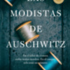 Planeta publica "LAS MODISTAS DE AUSCHWITZ", una historia real, un relato inspirador