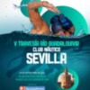 La Travesía del Guadalquivir Club Náutico Sevilla Brazadas Solidarias, este fin de semana