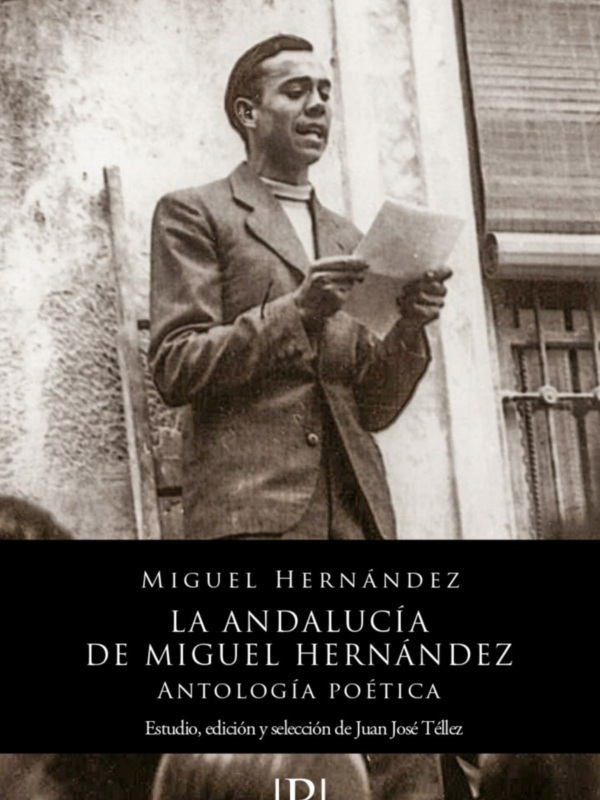 “LA ANDALUCIA DE MIGUEL HERNÁNDEZ”, NÚMERO 16 de la COLECCIÓN POÉTICAS ya disponible en todas las librerías de España y en nuestra web