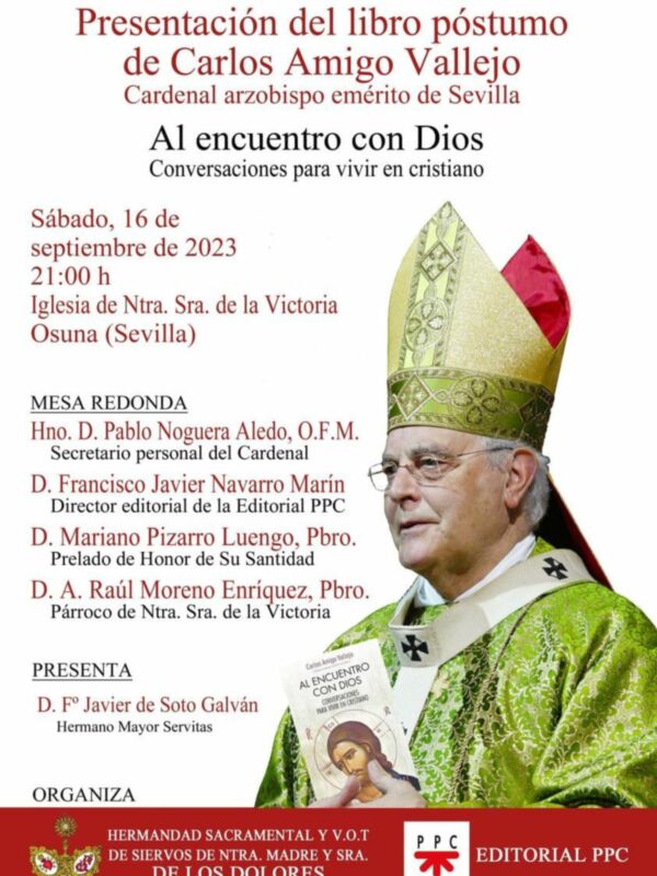 Presentación de libro póstumo de  D. Carlos Amigo Vallejo el  sábado 16 de septiembre a las 21:00h en la Iglesia de Ntra. Sra. de la Victoria de Osuna