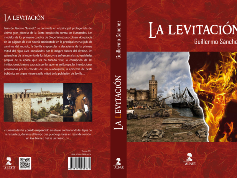   La editorial Alfar reedita “La levitación”, una novela de Guillermo Sánchez ambientada en la Sevilla del Siglo XVII