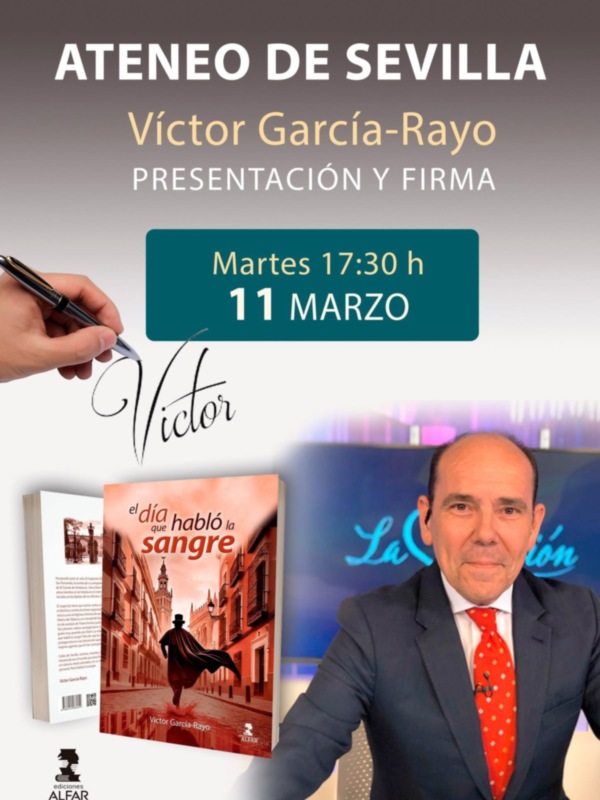 Victor García Rayo presenta el 11 de marzo su nuevo libro en el Ateneo de Sevilla.