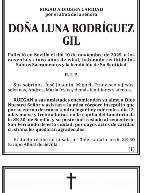 Falleció Doña Luna Rodríguez Gil en Sevilla el 19 de noviembre de 2023, a los noventa y cinco años. Recibió los Santos sacramentos y la bendición de Su Santidad. R.I.P.
