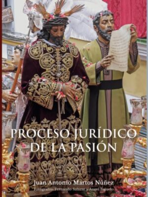 “Proceso jurídico de la Pasión, según Sevilla” es una reedición actualizada del libro original de 1994
