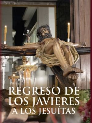 La Editorial Sevilla Press anuncia el lanzamiento del nuevo libro “Regreso de los Javieres a los Jesuitas”, el último título de su colección dedicada a la Semana Santa de Sevilla.