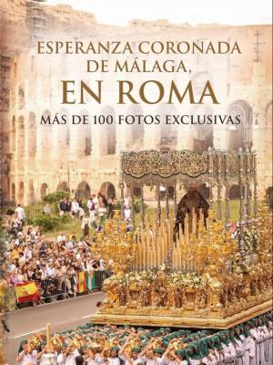 El Cachorro de Sevilla y la Esperanza Coronada de Malaga , primer aniversario de su procesión en Roma