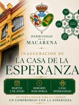 La Hermandad de la Macarena convoca a hermanos, voluntarios y medios de comunicación a la inauguración de la Casa de la Esperanza
