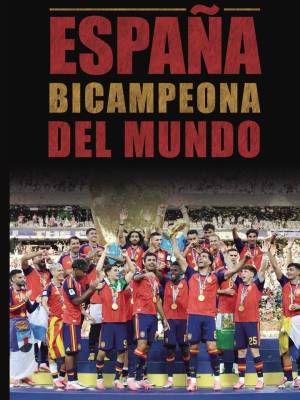 España Bicampeona del Mundo