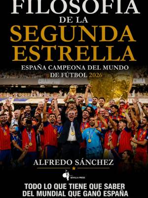 SEVILLA PRESS REÚNE EN CUATRO LIBROS LA HISTORIA DE LA SEGUNDA ESTRELLA DE ESPAÑA